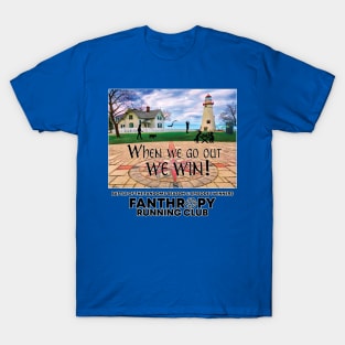 When We Go Out We Win! T-Shirt